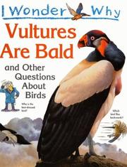 Cover of: I wonder why vultures are bald, and other questions about birds by Amanda O'Neill