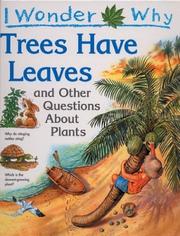 Cover of: I wonder why trees have leaves, and other questions about plants