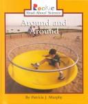 Cover of: Around and Around (Rookie Read-About Science)