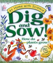 Cover of: Dig and sow! how do plants grow? by Janice Lobb