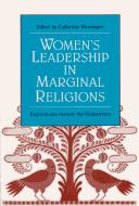 Cover of: Women's leadership in marginal religions: explorations outside the mainstream