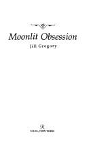 Moonlit Obsession by Jill Gregory