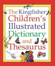 Cover of: The Kingfisher children's illustrated dictionary and thesaurus