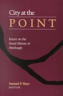 Cover of: City at the Point by Samuel P. Hays