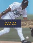 Cover of: The History of the Florida Marlins (Baseball (Mankato, Minn.).)