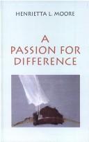 A passion for difference by Henrietta L. Moore