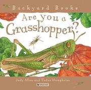Cover of: Are you a Grasshopper? (Backyard Books) by Judy Allen