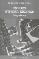 Cover of: Stories Without Endings: Snapshots (Stories and Plays Without Endings)