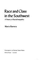 Cover of: Race and class in the Southwest: a theory of racial inequality