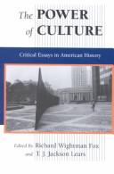Cover of: The Power of culture by edited by Richard Wightman Fox and T.J. Jackson Lears.