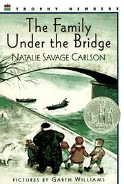 The Family Under the Bridge by Natalie Savage Carlson, NATALIE SAVAGE CARLSON, Garth Williams
