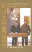 Suits and uniforms : Turkish foreign policy since the Cold War