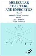 Cover of: Molecular Structure and Energetics, Studies of Organic Molecules (Molecular Structure and Energetics, Vol 3)