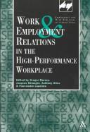 Cover of: Work and employment relations in the high performance workplace