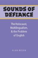 Sounds of defiance : the Holocaust, multilingualism, and the problem of English