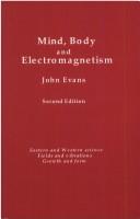 Mind, body and electromagnetism by John Evans