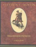Wilderness Pioneer by Carol Hoff