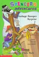 Cover of: Garbage Snooper Surprise (Spencer's Adventures)