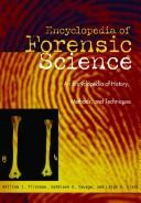 Forensic science : an encyclopedia of history, methods, and techniques