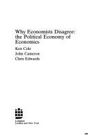 Why economists disagree : the political economy of economics