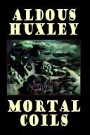 Cover of: Mortal Coils by Aldous Huxley