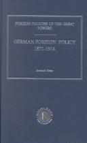 Cover of: German Foreign Policy, 1871-1914 (Foreign Policys of the Great Powers, Volume 9)