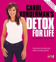Carol Vorderman's detox for life : the 28 day detox diet and beyond