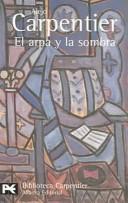Cover of: El Arpa Y La Sombra/The Harp and the Shadow (Biblioteca De Autor / Author Library)