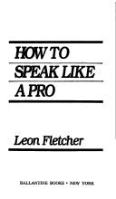 Cover of: How Speak Like a Pro by Leon Fletcher