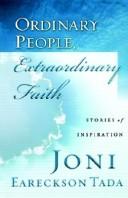 Cover of: Ordinary People, Extraordinary Faith: stories of inspiration