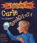 Cover of: Curie and the Science of Radioactivity (Explosion Zone) by Ian Graham