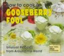 How to cook a gooseberry fool by Marcia K. Vaughan, Robert L. Wolfe, Diane Wolfe