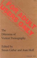 Cover of: For Adult Users Only: The Dilemma of Violent Pornography (Everywoman : Studies in History, Literature and Culture)