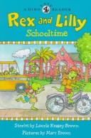 Cover of: Rex and Lilly Schooltime: A Dino Easy Reader