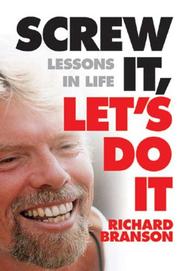 Screw it, let's do it : lessons in life