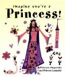 Imagine you're a princess!