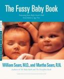 Cover of: Parenting the fussy baby and high-need child by William Sears