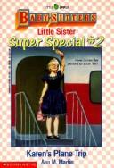 Cover of: Karen's Plane Trip (Baby-Sitters Little Sister Super Special) by Ann M. Martin