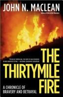 Cover of: The Thirtymile Fire: A Chronicle of Bravery and Betrayal