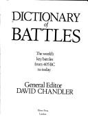 Dictionary of battles : the world's key battles from 405 B.C. to today