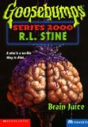 Goosebumps Series 2000 - Brain Juice by R. L. Stine