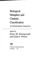 Cover of: Biological metaphor and cladistic classification: an interdisciplinary perspective