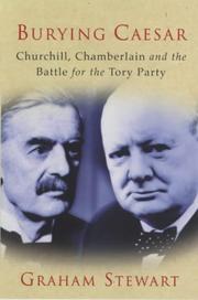 Cover of: Burying Caesar: Churchill, Chamberlain and the Battle for the Tory Party