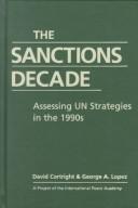 Cover of: The Sanctions Decade: Assessing UN Strategies in the 1990s