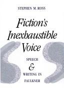 Fiction's inexhaustible voice by Stephen M. Ross