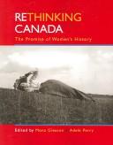 Cover of: Rethinking Canada: The Promise of Women's History