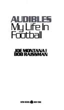 Audibles My Life in Football by Joe Montana, Bob Raissman