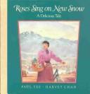 Cover of: Roses Sing on New Snow: A Delicious Tale : Level E (Into English)