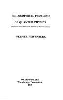 Cover of: Philosophical problems of quantum physics by Werner Heisenberg