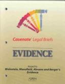Cover of: Casenote Legal Briefs: Evidence - Keyed to Weinstein, Mansfield, Abrams & Berger